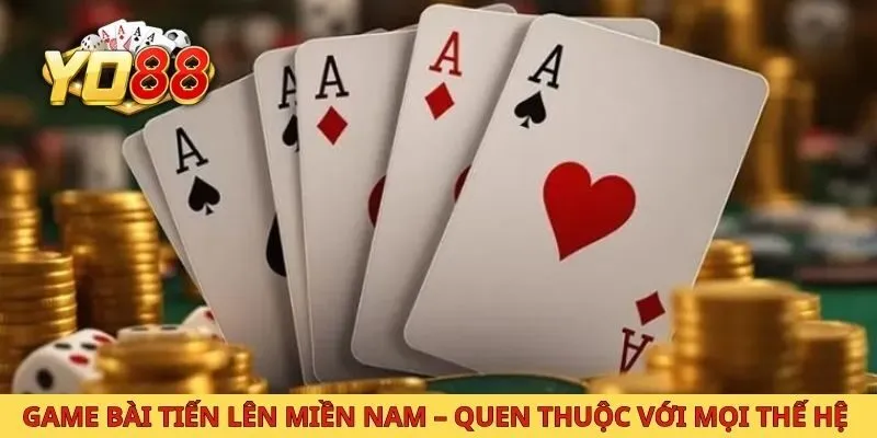 Game Bài Tiến Lên Miền Nam – Quen Thuộc Với Mọi Thế Hệ